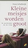 Kleine meisjes worden groot: De psychologie van de vrouw