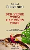 Der frühe Wurm hat einen Vogel by Michael Niavarani