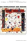 Die Wirklichkeit der Medien: Eine Einführung in die Kommunikationswissenschaft