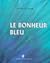 Le Bonheur Bleu