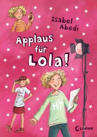 Applaus für Lola! (Lola, #4)
