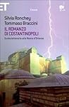 Il romanzo di Costantinopoli: guida letteraria alla Roma d'Oriente