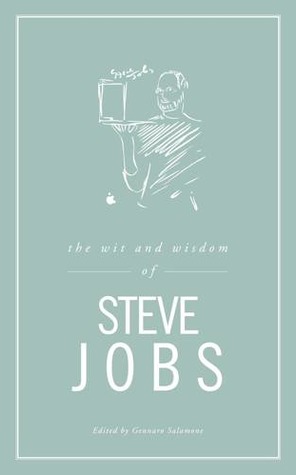 The Wit and Wisdom of Steve Jobs (Kindle Edition)