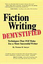 Fiction Writing Demystified: Techniques That Will Make You a More Successful Writer (Kindle Edition)