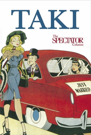Taki's Noughties: The Spectator Columns 2001-2009