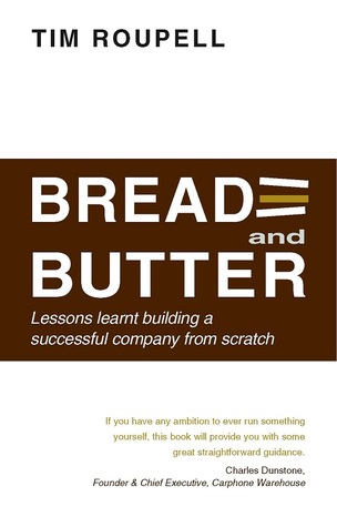Bread and Butter: Lessons Learnt Building a Successful Company from Scratch