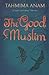 The Good Muslim by Tahmima Anam
