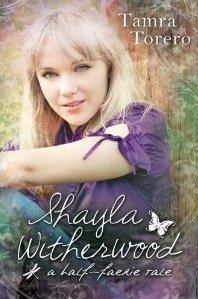 Shayla Witherwood: A Half-Faerie Tale (Hardcover)