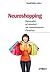 Neuroshopping: Come e perché acquistiamo