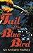 Tail of the Blue Bird