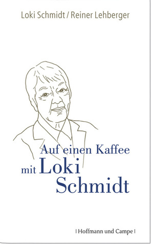 Auf einen Kaffee mit Loki Schmidt (Hardcover)