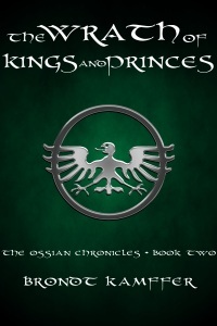 The Wrath of Kings and Princes (The Ossian Chronicles, #2)