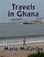 Travels in Ghana by Marie McCarthy