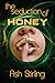 The Seduction of Honey