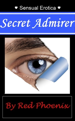 Secret Admirer (Sensual Erotica, #10)