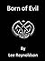 Born of Evil