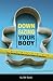 Downsizing Your Body - How the Industrial Food Complex Breeds Fat Americans by Bill Sardi (2009) Paperback