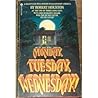 Monday, Tuesday, Wednesday! by Robert Houston