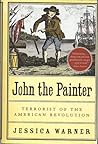 John the Painter: Terrorist of the American Revolution
