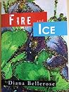 Fire and Ice by Dianna Bellerose