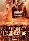 A Cidade dos Anjos Caídos by Cassandra Clare