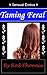 Taming Feral (Sensual Eroti...