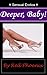 Deeper Baby! (Sensual Eroti...