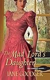 The Mad Lord's Daughter by Jane Goodger