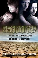 Beginnings (The Plague, #1)