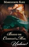 Behind the Courtesan’s Mask by Marguerite Kaye