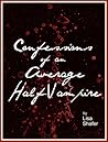 Confessions of an Average Half-Vampire by Lisa  Shafer