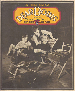 Dear Boris: The Life Of William Henry Pratt a.k.a.. Boris Karloff (Hardcover)