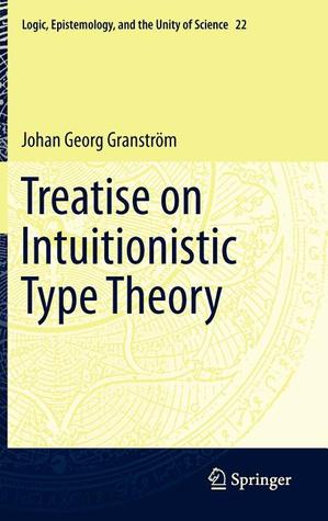 Treatise on Intuitionistic Type Theory (Logic, Epistemology, and the Unity of Science, 22)