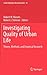 Investigating Quality of Urban Life: Theory, Methods, and Empirical Research (Social Indicators Research Series, 45)