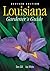 Louisiana Gardener's Guide - Revised Edition by Dan Gill