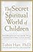 The Secret Spiritual World ...
