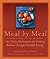Meal by Meal: 365 Daily Meditations for Finding Balance Through Mindful Eating