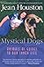 Mystical Dogs by Jean Houston
