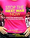 Stop the Next War Now: Effective Responses to Violence and Terrorism