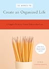 31 Words to Create an Organized Life: A Simple Guide to Create Habits That Last Expert Tips to Help You Prioritize, Schedule, Simplify, and More 31 Words to Create an Organized Life: A Simple Guide to Create Habits That Last Expert Tips to Help You Prioritize, Schedule, Simplify, and More