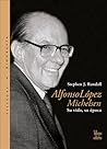 Alfonso Lopez Michelsen: Su Vida, Su Epoca/ His Life, His Time (Spanish Edition)