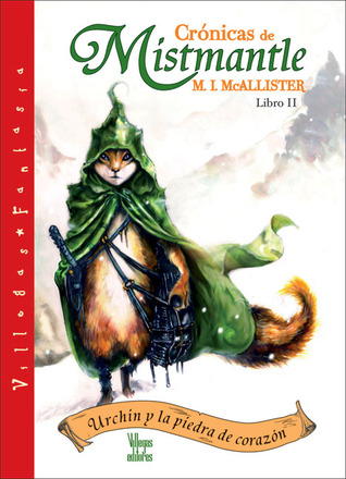 Urchin y la piedra de corazon: Libro II (Cronicas de Mistmantle) (Spanish Edition)