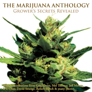 The Marijuana Anthology: Grower's Secrets Revealed