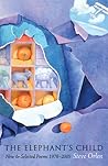 The Elephant's Child: New & Selected Poems 1978-2005