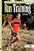 The Triathlete's Guide to Run Training by Ken Mierke The Triathlete's Guide to Run Training by Ken Mierke
