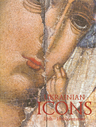 Ukrainian Icons: 13th–18th Centuries (Hardcover)