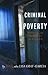 Criminal of Poverty by Lisa Gray-Garcia