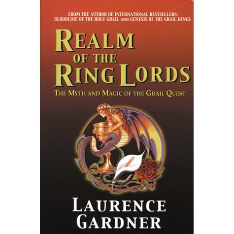 Realm Of The Ring Lords The Myth And Magic Of The Grail Quest By Laurence Gardner