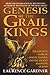 Genesis of the Grail Kings:...