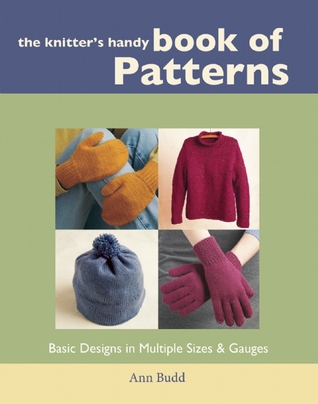 The Knitter's Handy Book of Patterns: Basic Designs in Multiple Sizes and Gauges (Spiral-bound)